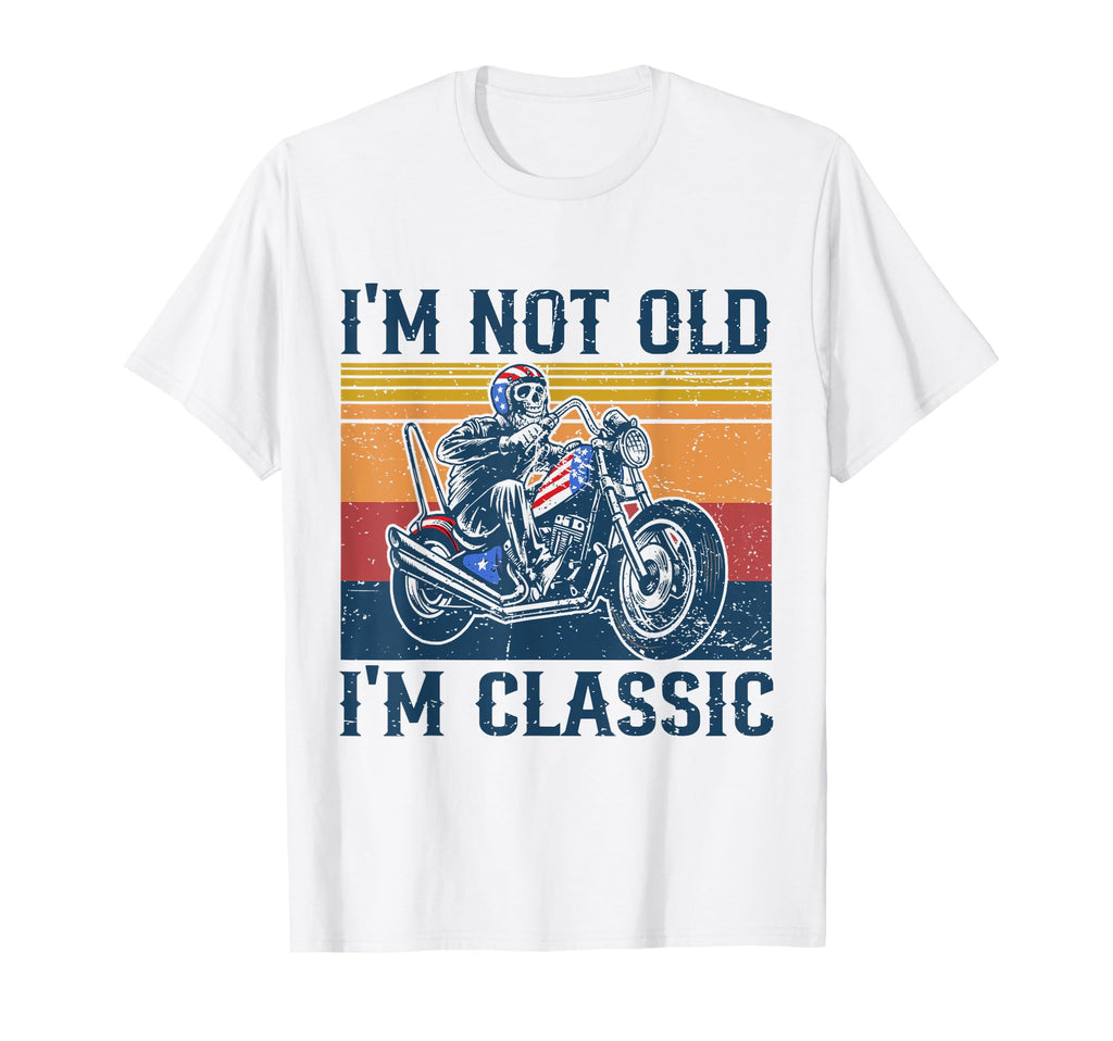 Im Not Old Im Skull Motorcycle Rider T-Shirt - Unique Graphic Men Women - T-Shirt, Sweatshirt, Hoodie