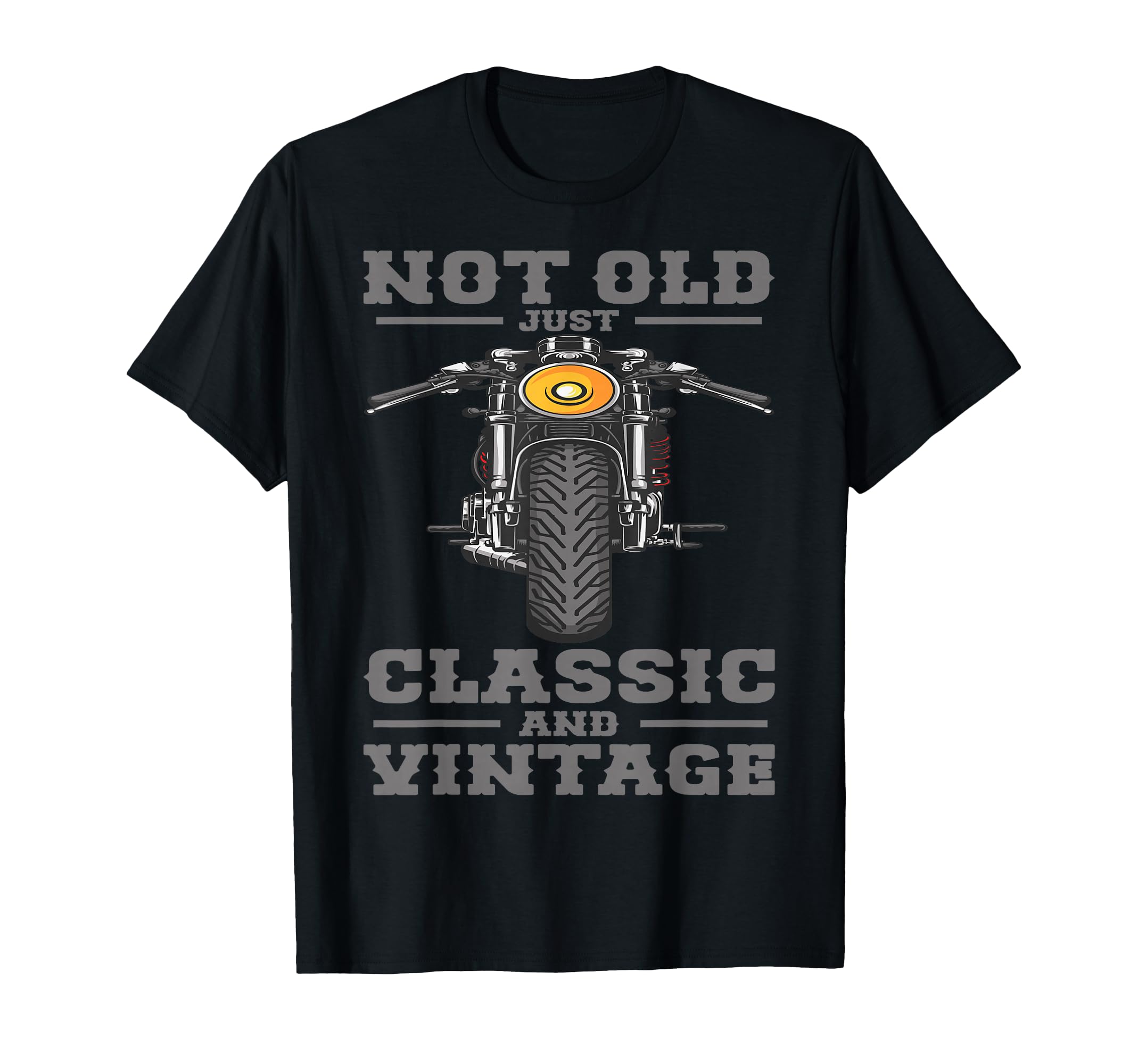 Not Old Just And Biker Motorcycle Rider T-Shirt - Graphic Print for Adults - T-Shirt, Sweatshirt, Hoodie