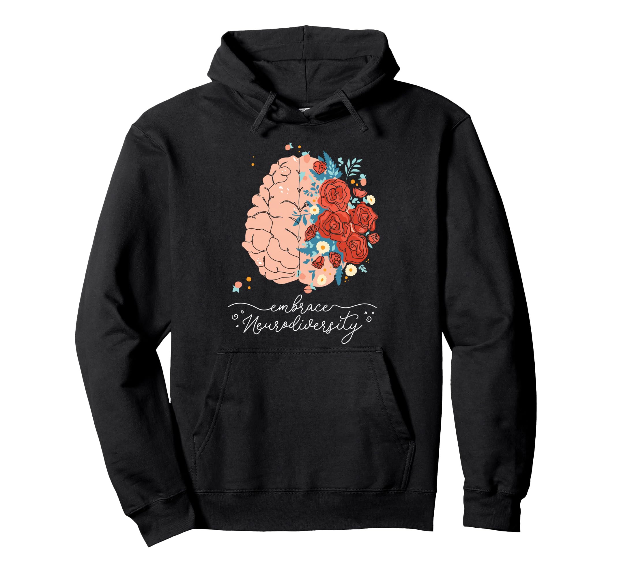 Embrace Neurodiversity Brain Floral Adhd Hoodie - Streetwear Style Unisex - T-Shirt, Sweatshirt, Hoodie