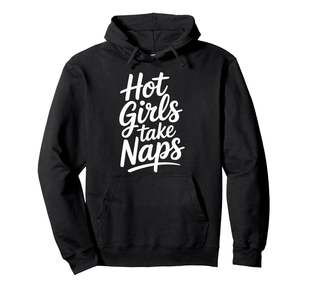 Hot Take Naps Self Care Sleep Advocate Hoodie - Graphic Print Men Women - T-Shirt, Sweatshirt, Hoodie