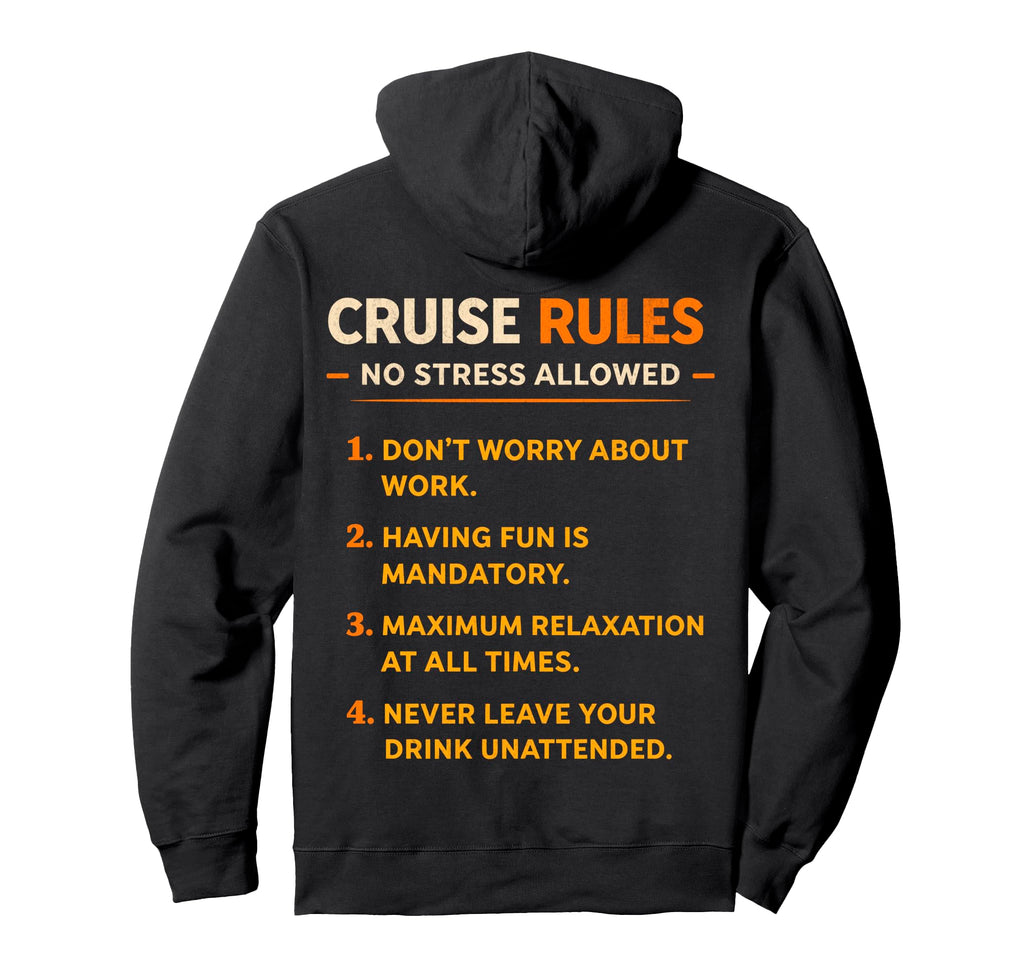 Funny Cruise Rules No Stress Allowed Seniors Hoodie - Trendy Graphic Unisex - T-Shirt, Sweatshirt, Hoodie