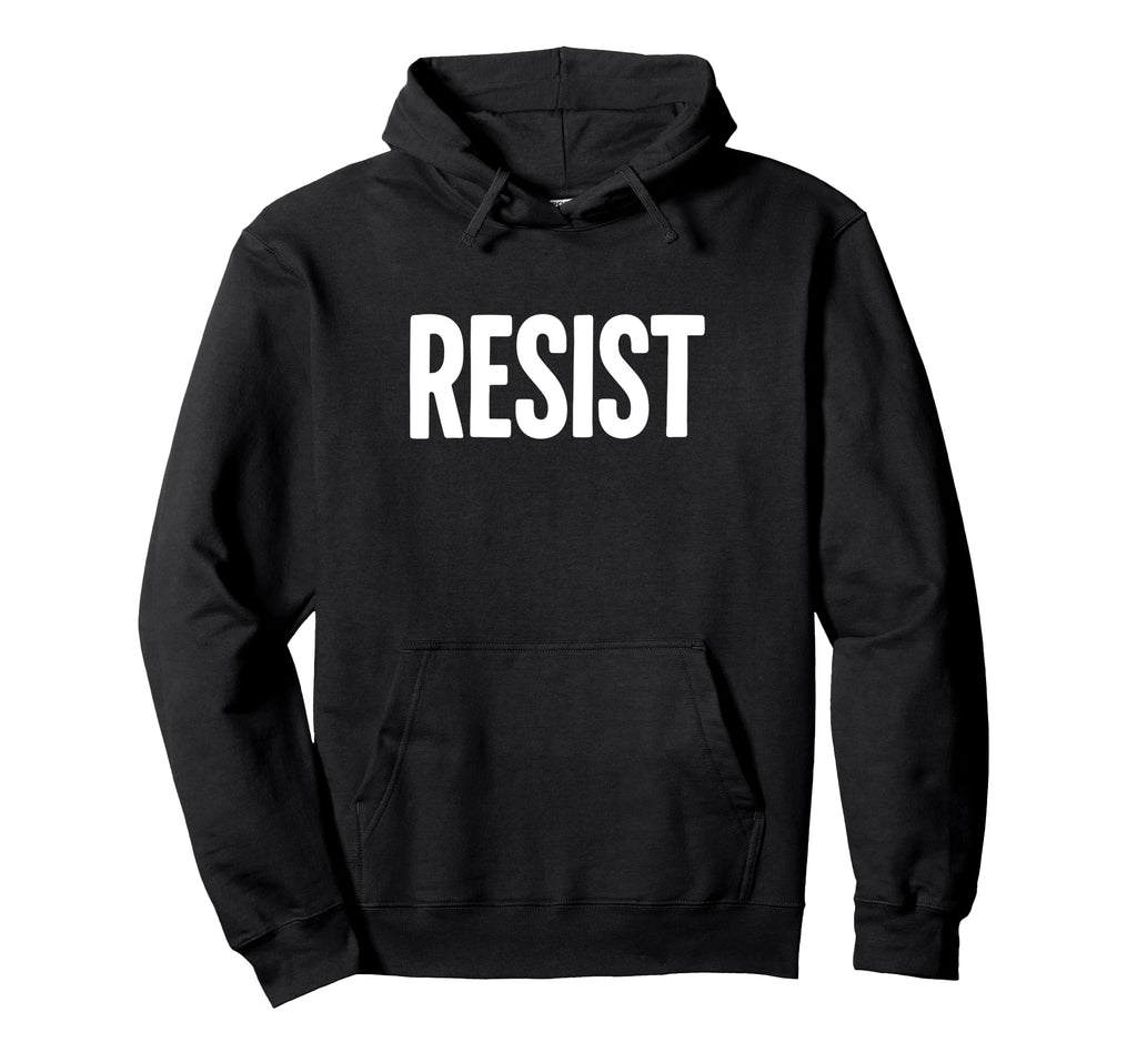 Resist Protest Typography Political Hoodie - Novelty Apparel for Adults - T-Shirt, Sweatshirt, Hoodie