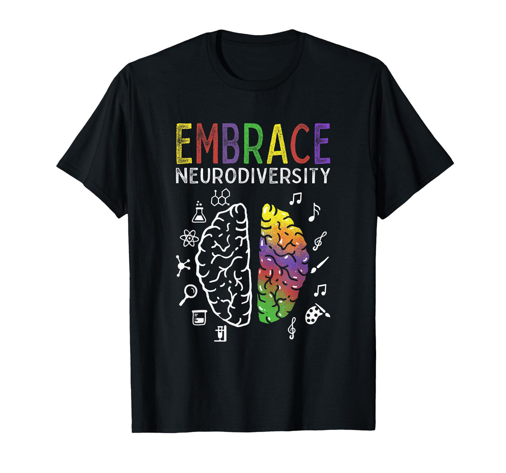 Neurodiversity Embrace Adhd Autism Asd T-Shirt - Aesthetic Graphic Unisex - T-Shirt, Sweatshirt, Hoodie