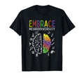 Neurodiversity Embrace Adhd Autism Asd T-Shirt - Aesthetic Graphic Unisex - T-Shirt, Sweatshirt, Hoodie