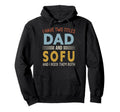 I Have Two Titles Dad And Sofu Hoodie - Casual Everyday Wear Unisex - T-Shirt, Sweatshirt, Hoodie