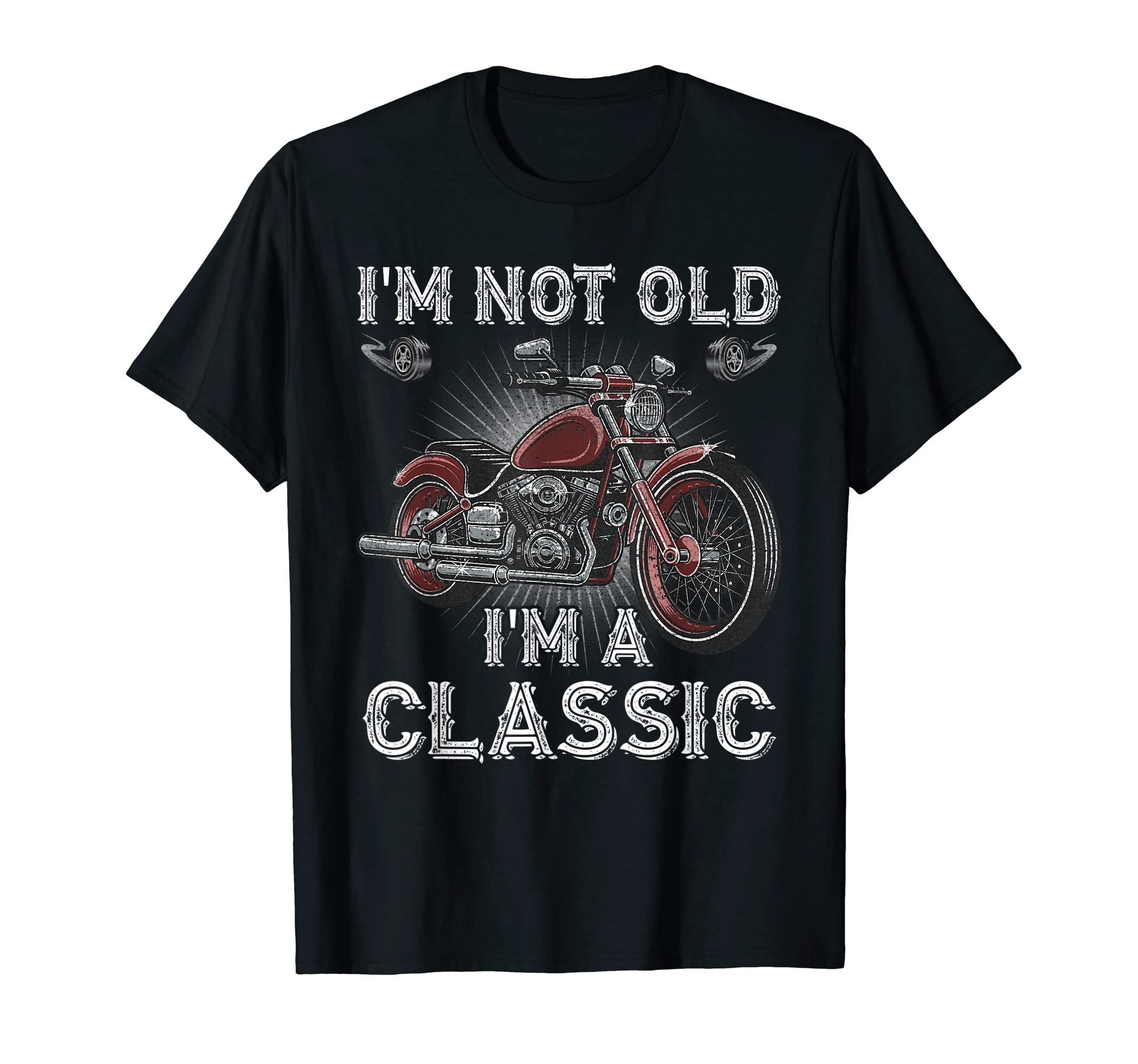 Im Not Old Im Motorcycle Old T-Shirt - Aesthetic Graphic Men Women - T-Shirt, Sweatshirt, Hoodie
