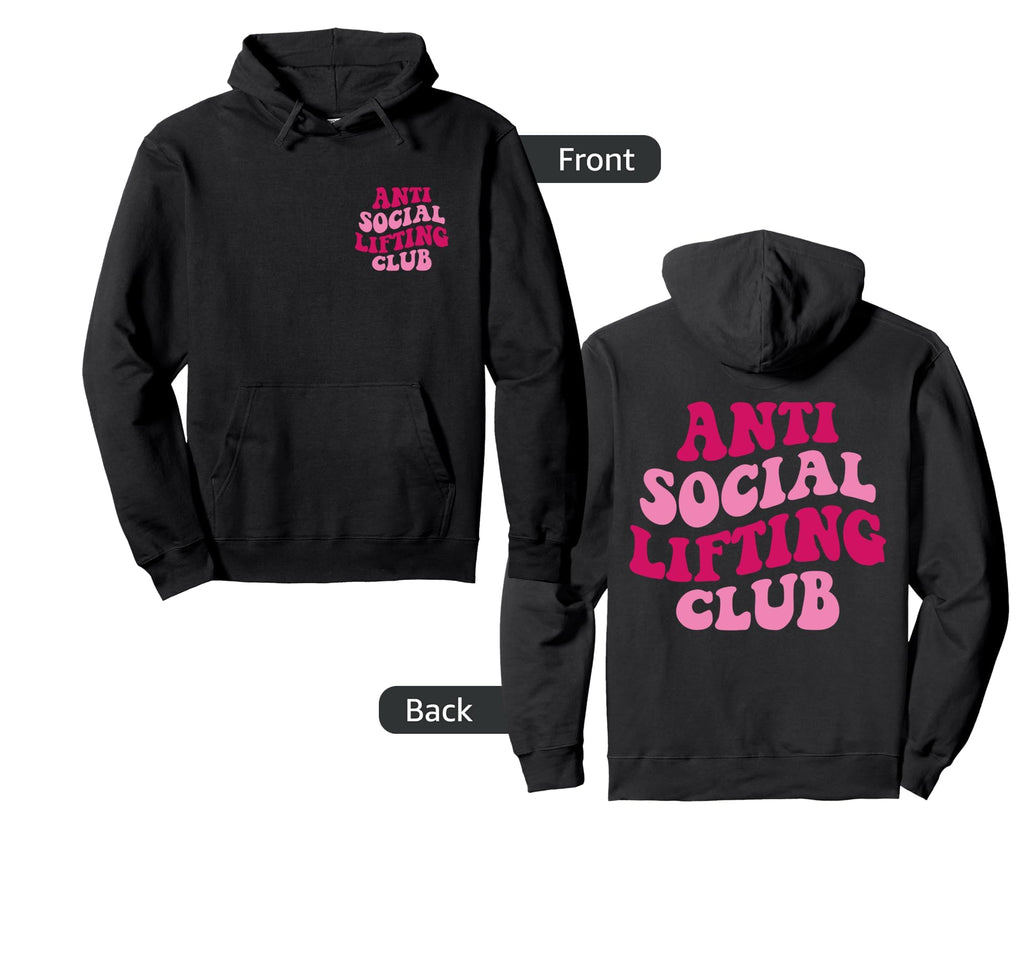 Anti Social Lifting Club Funny Hoodie - Trendy Graphic Unisex - T-Shirt, Sweatshirt, Hoodie