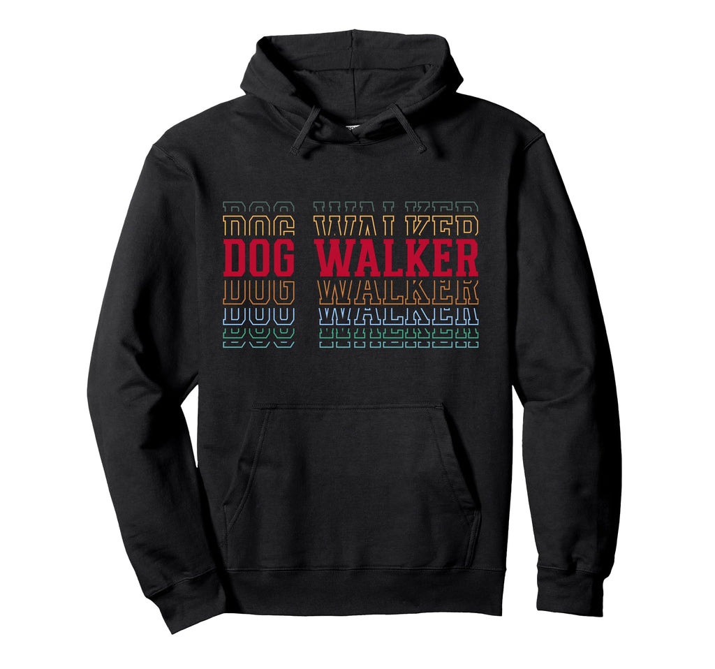 Dog Walker Funny Layered Text Dog Hoodie - Novelty Apparel for Adults - T-Shirt, Sweatshirt, Hoodie