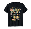 Behavior Speaks Louder Than Words T-Shirt - Minimalist Print for Adults - T-Shirt, Sweatshirt, Hoodie