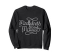 Mindfulness Matters Family School Sweatshirt - Graphic Print Unisex - T-Shirt, Sweatshirt, Hoodie