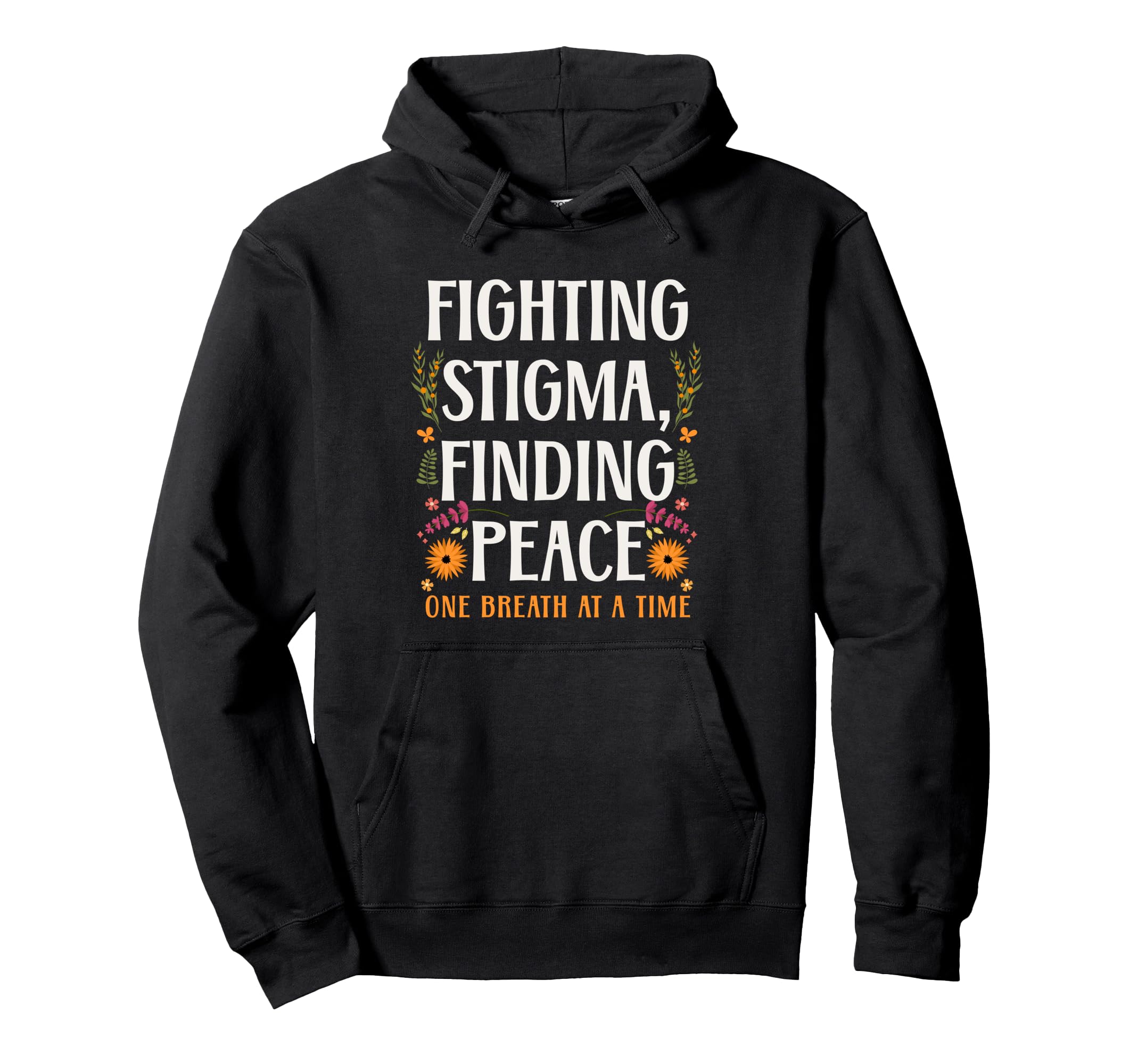 Fighting Stigma Finding Peace Hoodie - Casual Everyday Wear for Adults - T-Shirt, Sweatshirt, Hoodie