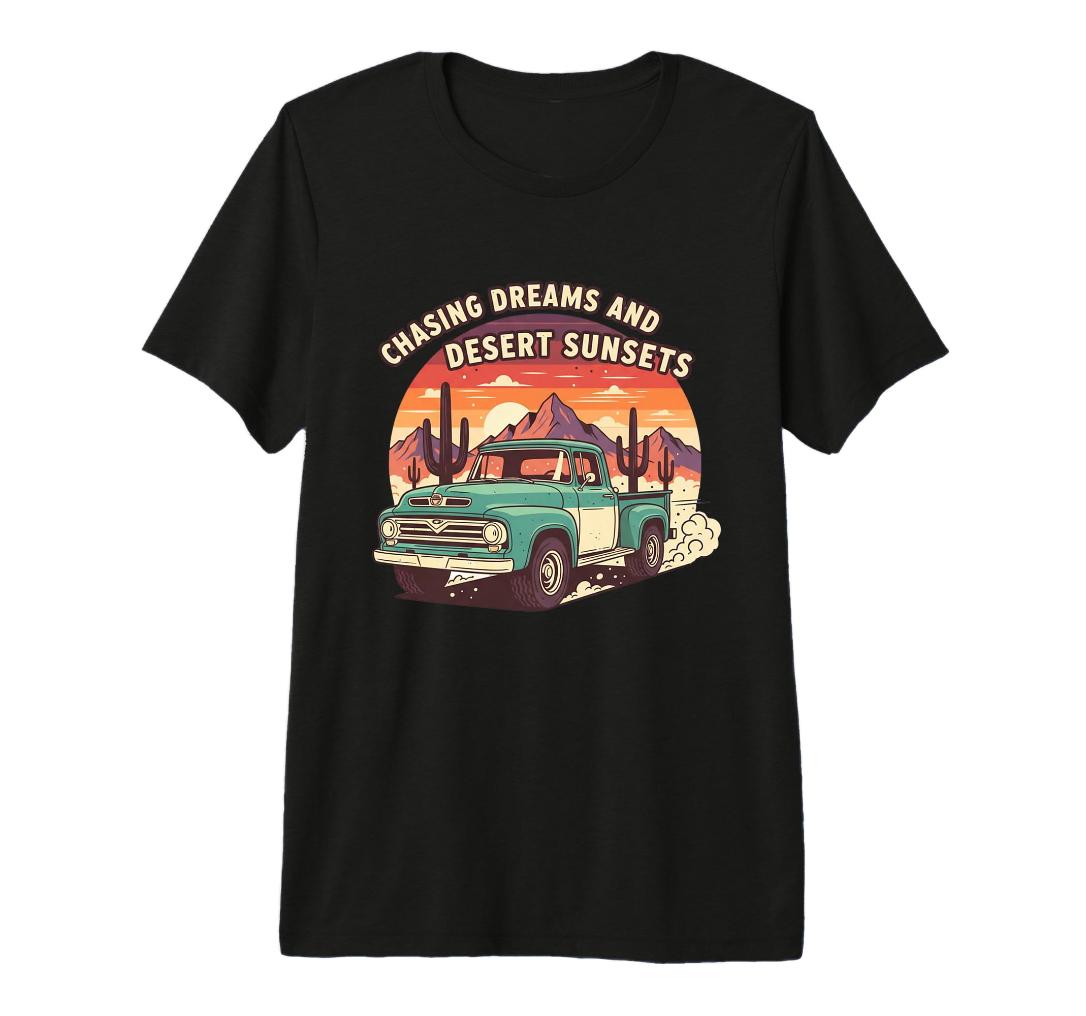 Chasing Dreams Desert Sunsets Truck Tri T-Shirt - Graphic Print Men Women - T-Shirt, Sweatshirt, Hoodie
