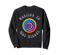 Healing Is Not Linear Mental Health Sweatshirt - Graphic Print Men Women - T-Shirt, Sweatshirt, Hoodie