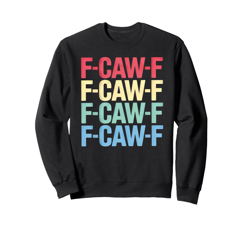 F Caw F Crow Pun Stacked Typography Sweatshirt - Streetwear Style Men Women - T-Shirt, Sweatshirt, Hoodie