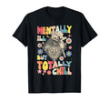 Funny Mentally Ill But Totally Chill T-Shirt - Minimalist Print for Adults - T-Shirt, Sweatshirt, Hoodie
