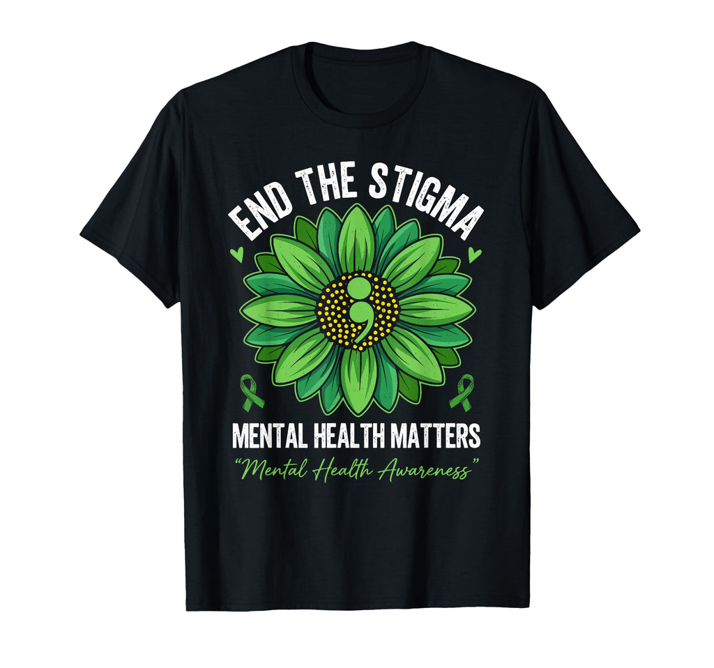 End Stigma Green Flower Mental Health T-Shirt - Minimalist Print Men Women - T-Shirt, Sweatshirt, Hoodie