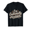 Im Emotionally Available Self Care T-Shirt - Novelty Apparel Men Women - T-Shirt, Sweatshirt, Hoodie