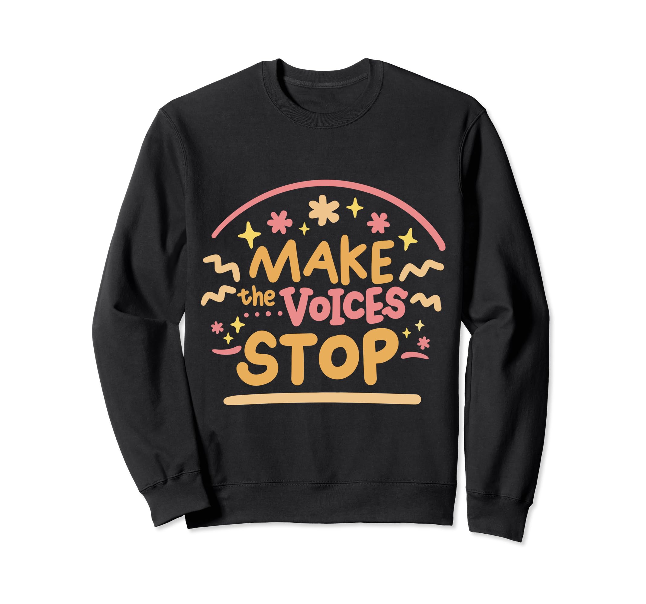 Make Voices Stop Meme Culture Mental Sweatshirt - Unique Graphic Men Women - T-Shirt, Sweatshirt, Hoodie