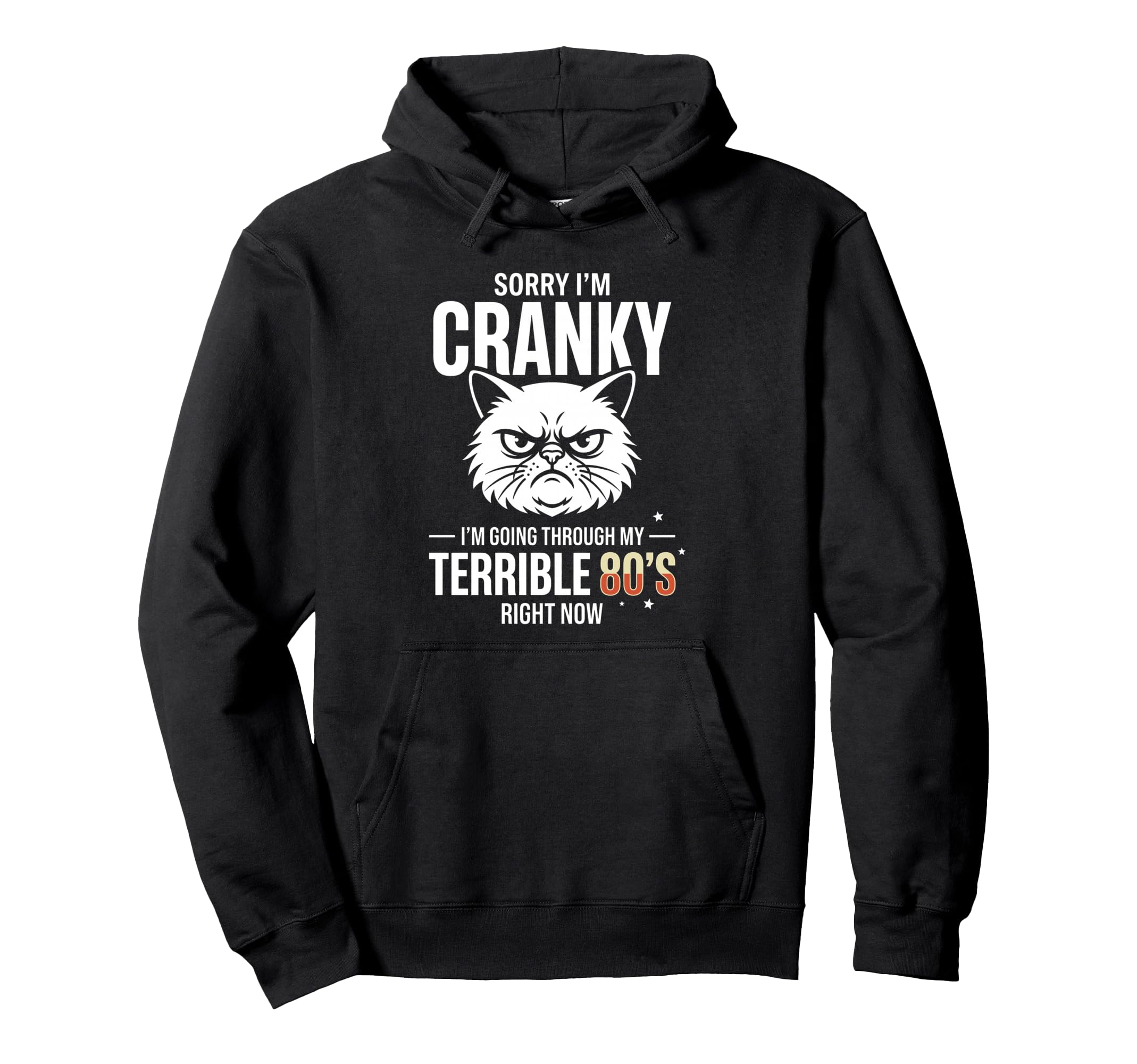 Sorry Im Cranky Angry Cat Terrible 80S Hoodie - Minimalist Print for Adults - T-Shirt, Sweatshirt, Hoodie