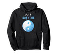 Jin Jang Yoga Just Breathe Meditation Hoodie - Fun Novelty Design Unisex - T-Shirt, Sweatshirt, Hoodie