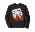 Support Local Artists Typography 80S Sweatshirt - Graphic Print Unisex - T-Shirt, Sweatshirt, Hoodie