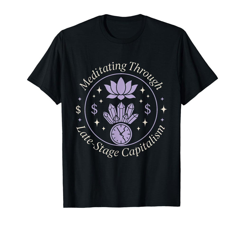 Crystal Healing Anti Capitalism T-Shirt - Trendy Graphic for Adults - T-Shirt, Sweatshirt, Hoodie
