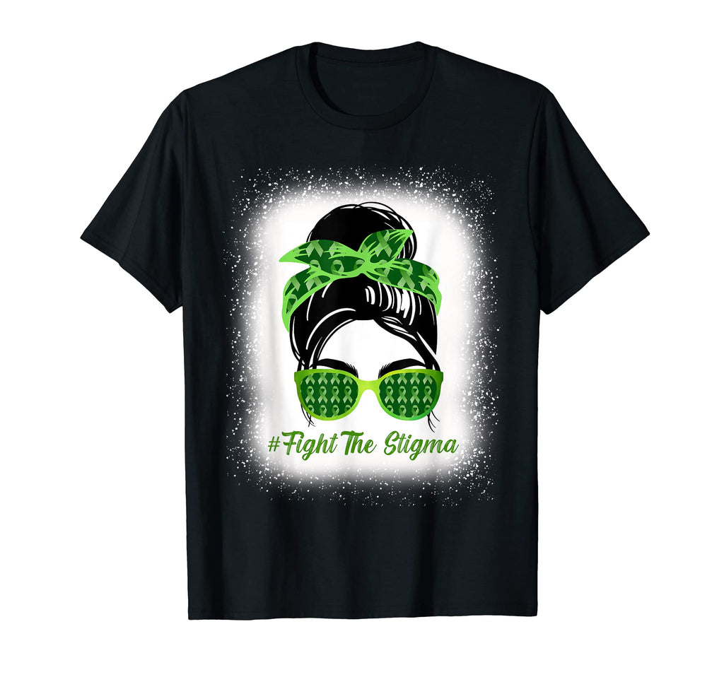 Fight Stigma Messy Bun Green Ribbon T-Shirt - Casual Everyday Wear Unisex - T-Shirt, Sweatshirt, Hoodie