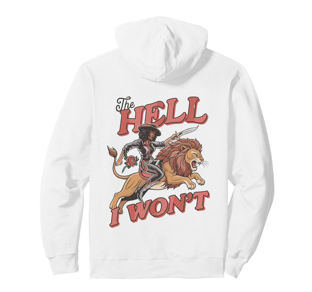 Hell I Wont Funny Cowgirl Country Western Hoodie - Minimalist Print Unisex - T-Shirt, Sweatshirt, Hoodie