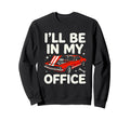 Ill Be My Office Funny Car Mechanic Sweatshirt - Custom Art Print Unisex - T-Shirt, Sweatshirt, Hoodie