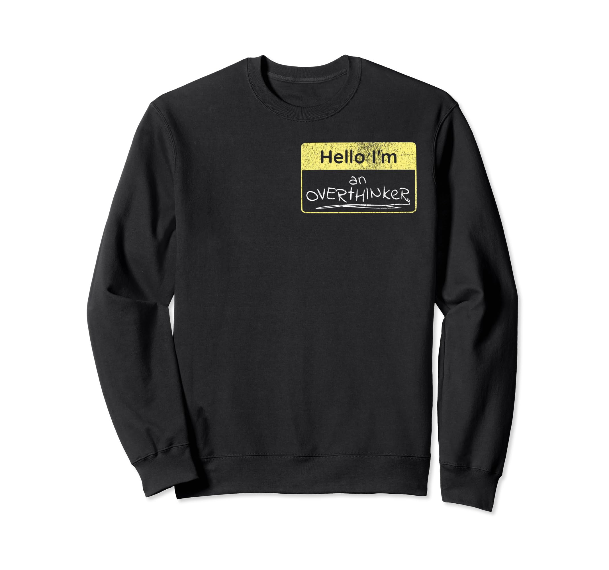 Hello Im Overthinker Funny Sweatshirt - Custom Art Print Men Women - T-Shirt, Sweatshirt, Hoodie