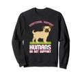 Emotional Support Human Do Not Sweatshirt - Fun Novelty Design Men Women - T-Shirt, Sweatshirt, Hoodie