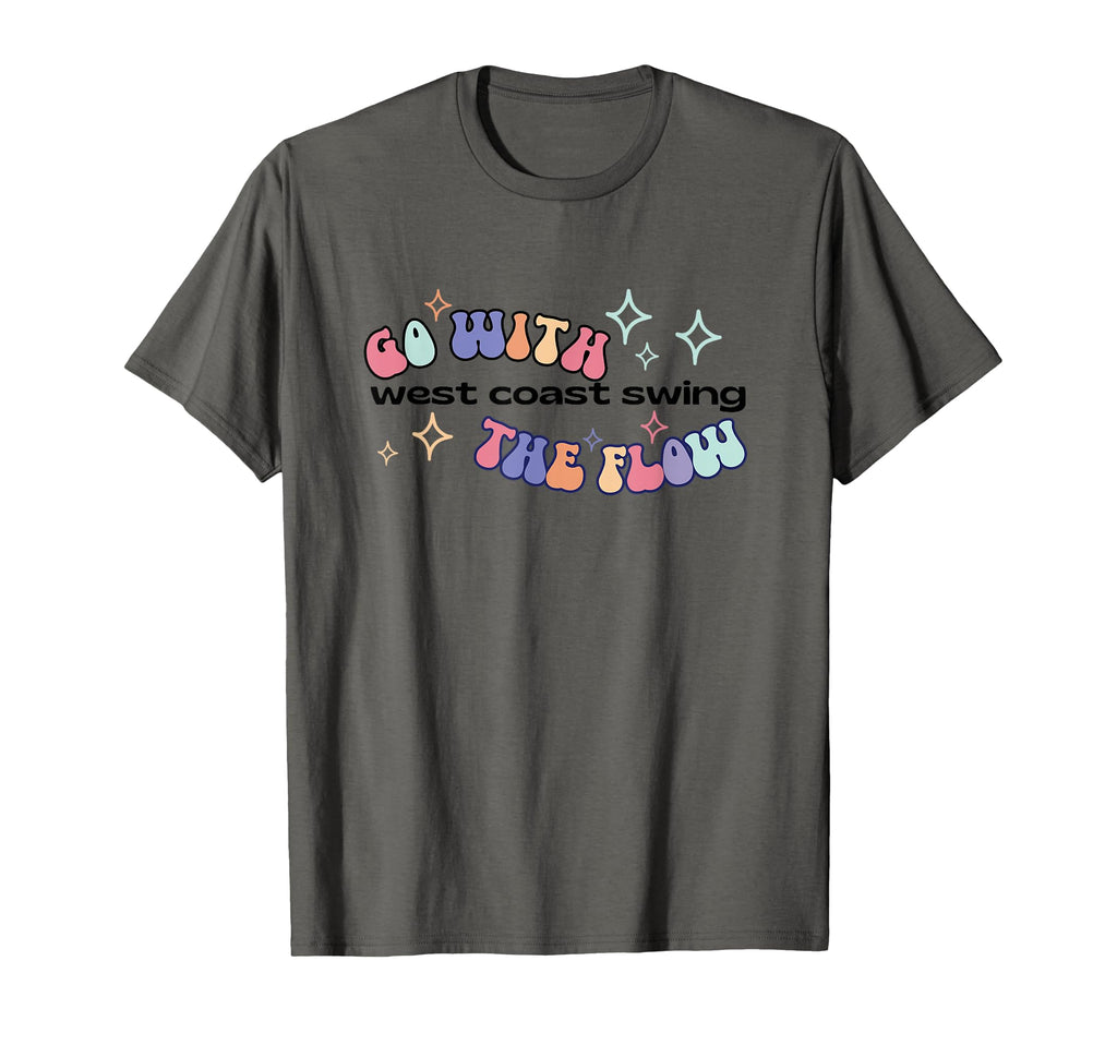 West Coast Swing Follow Flow Groovy Dance T-Shirt - Trendy Graphic Unisex - T-Shirt, Sweatshirt, Hoodie