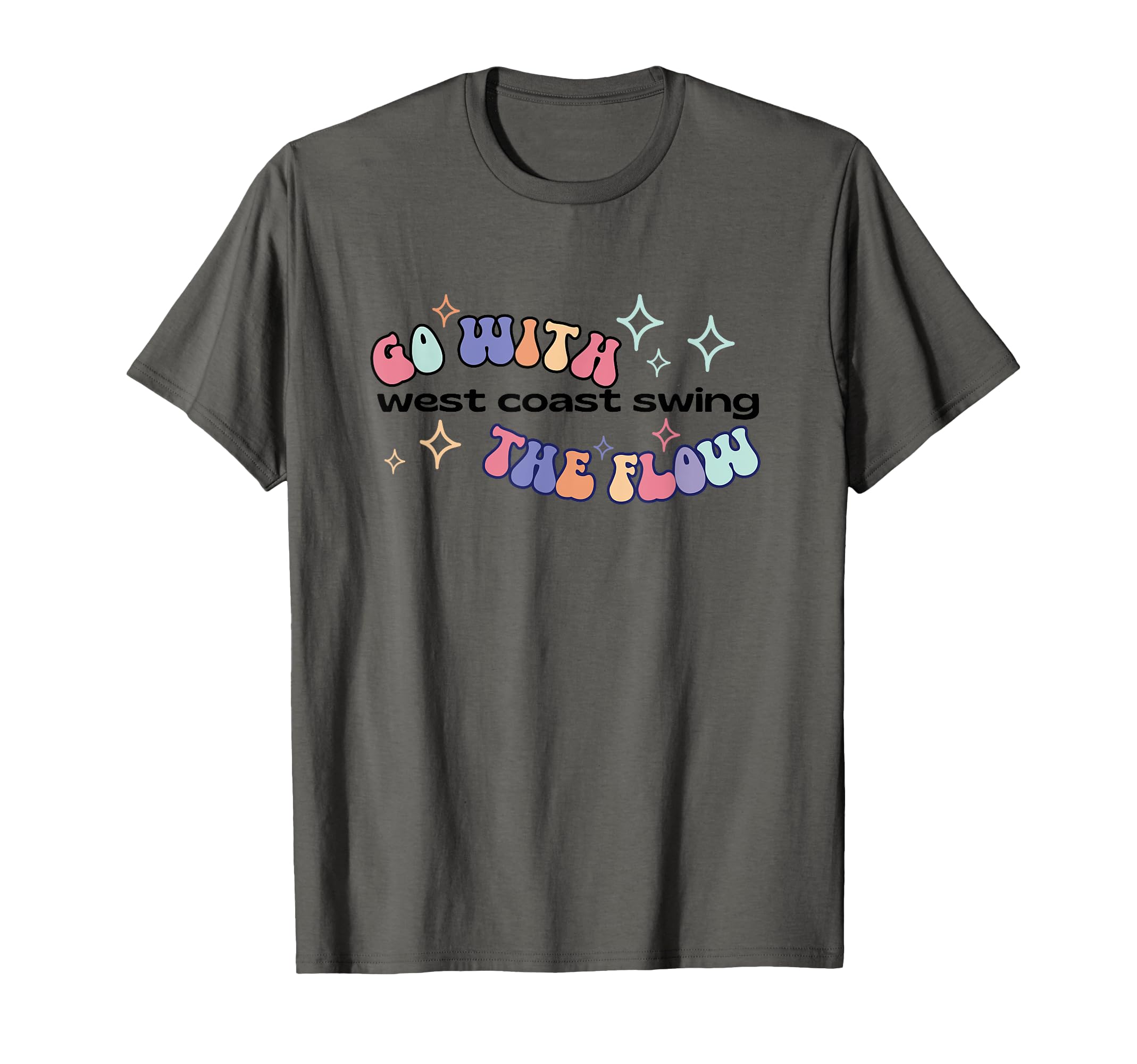 West Coast Swing Follow Flow Groovy Dance T-Shirt - Trendy Graphic Unisex - T-Shirt, Sweatshirt, Hoodie