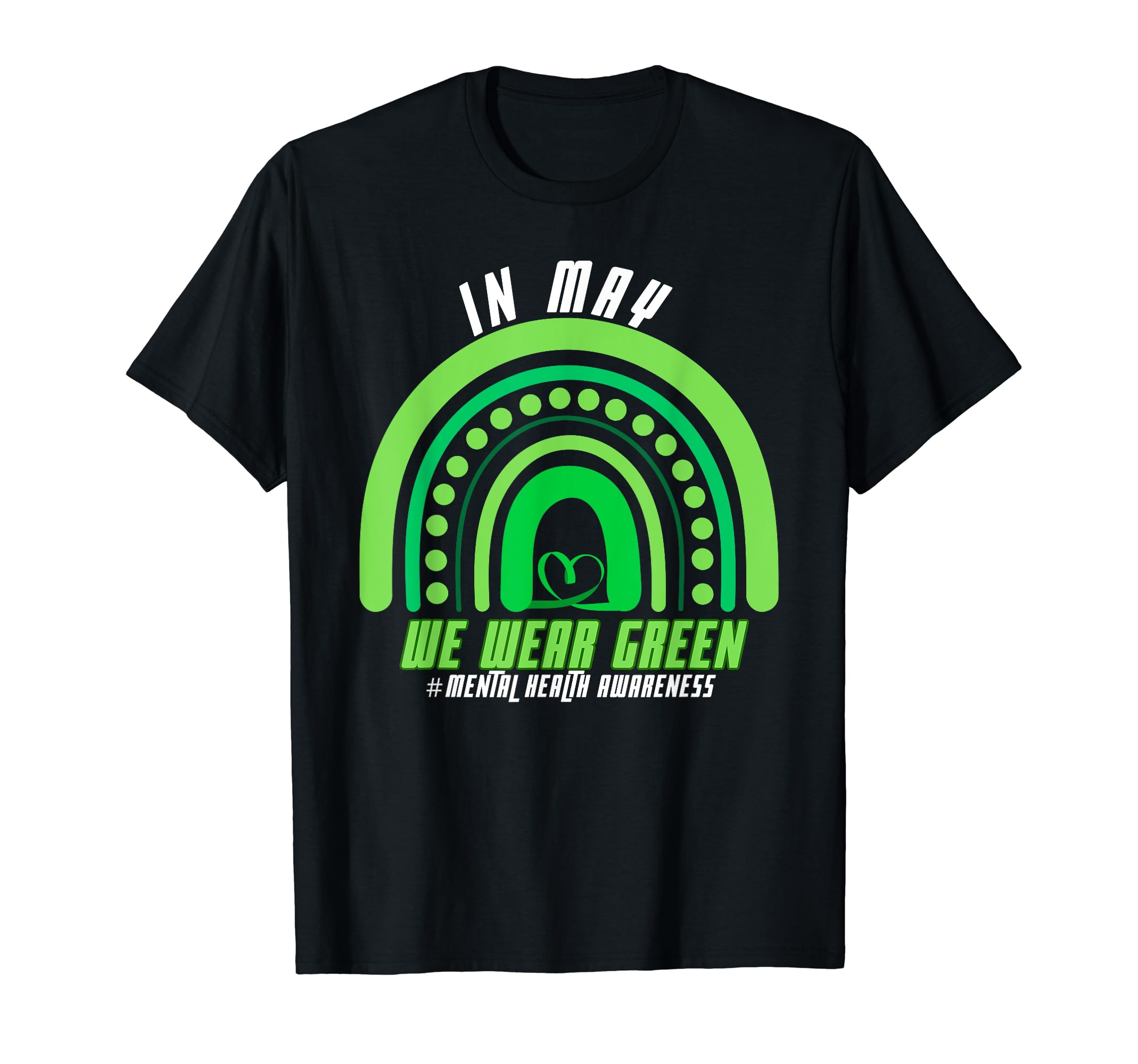 Mental Health Month We Wear Green T-Shirt - Fun Novelty Design for Adults - T-Shirt, Sweatshirt, Hoodie