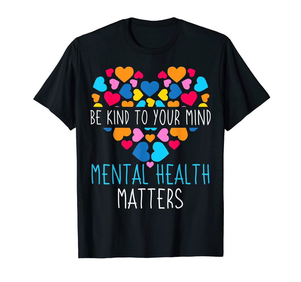 Green Ribbon Be Kind To Your Mind T-Shirt - Novelty Apparel for Adults - T-Shirt, Sweatshirt, Hoodie