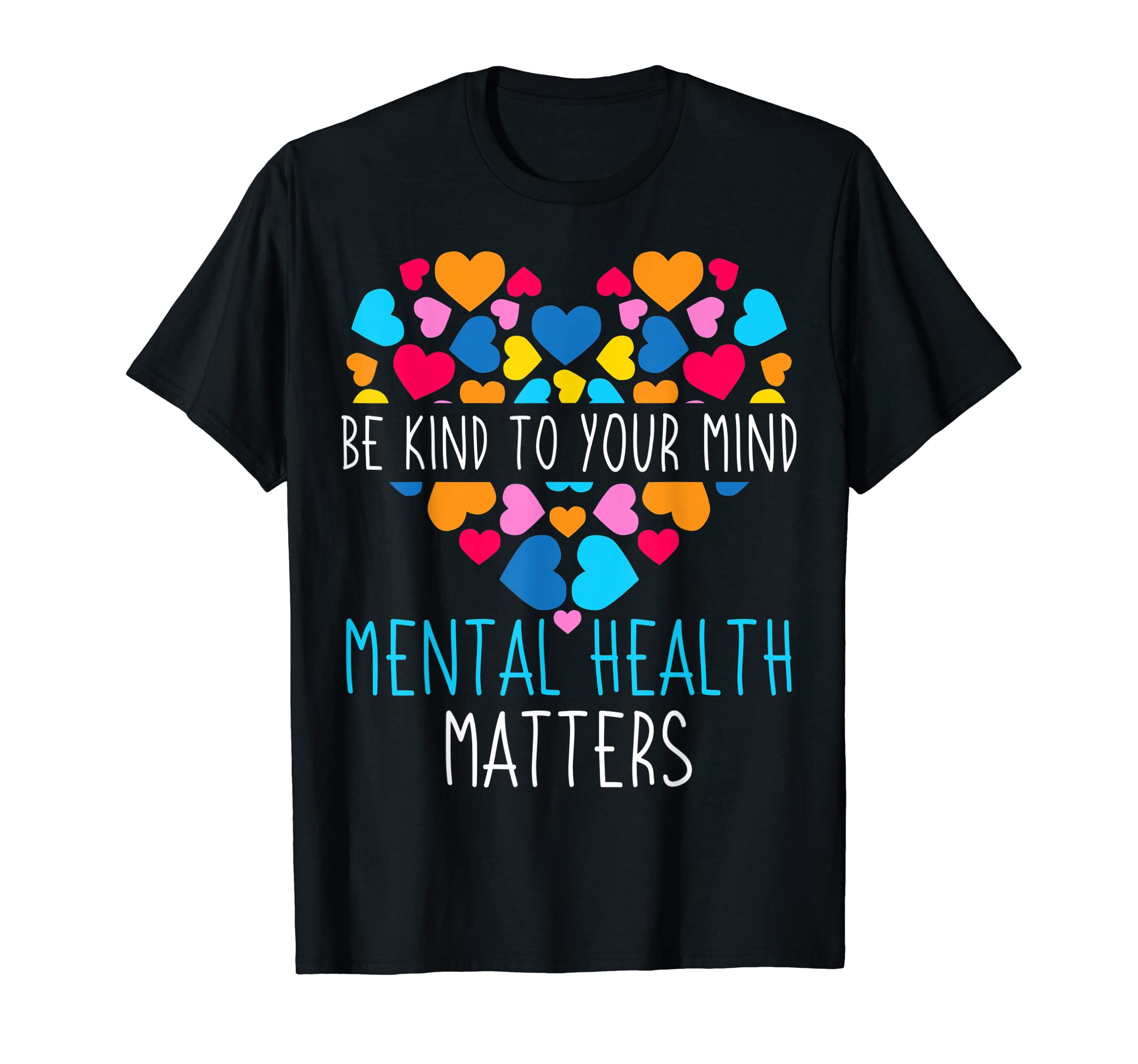 Green Ribbon Be Kind To Your Mind T-Shirt - Novelty Apparel for Adults - T-Shirt, Sweatshirt, Hoodie