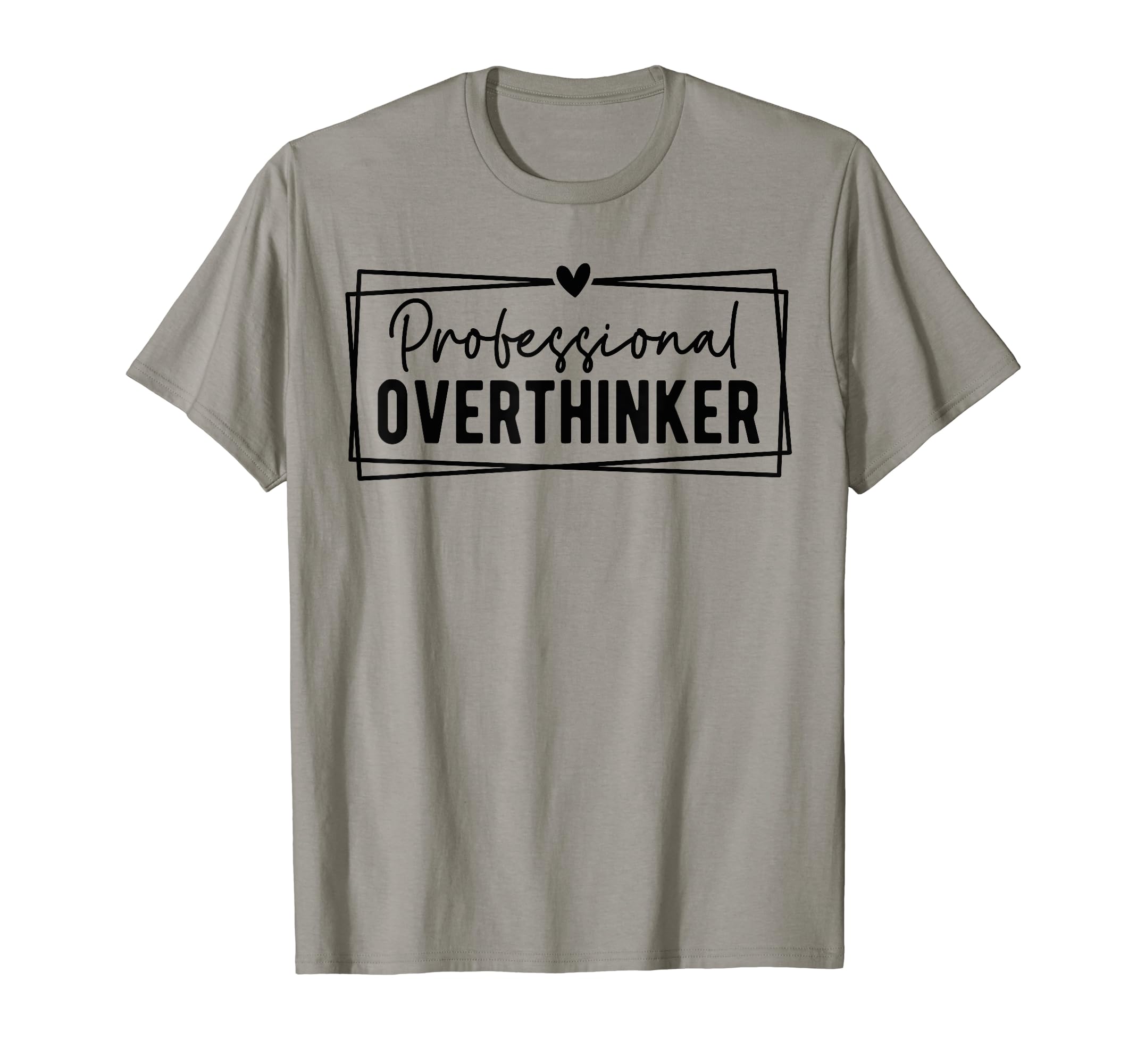 Professional Overthinker Self Love T-Shirt - Novelty Apparel for Adults - T-Shirt, Sweatshirt, Hoodie