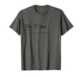 Me Time Dictionary Funny Self Care T-Shirt - Streetwear Style Men Women - T-Shirt, Sweatshirt, Hoodie