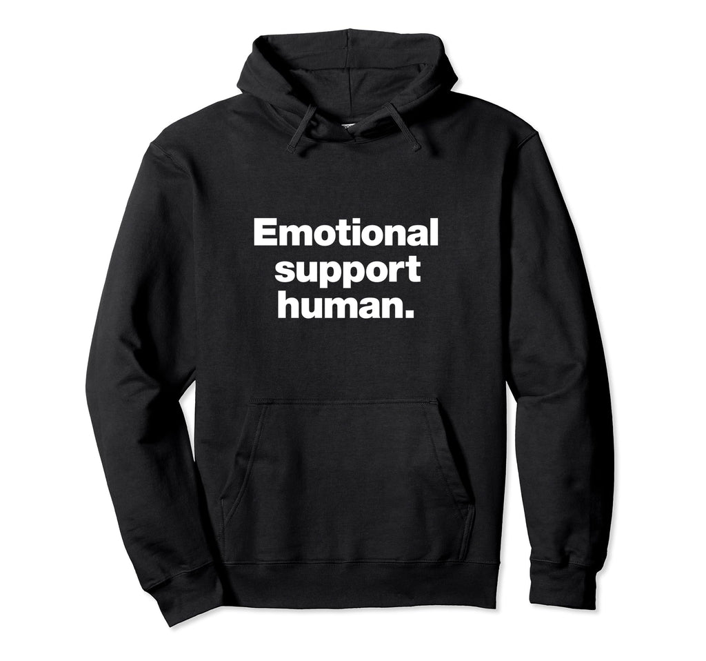 That Says Emotional Support Human Hoodie - Trendy Graphic for Adults - T-Shirt, Sweatshirt, Hoodie