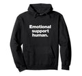 That Says Emotional Support Human Hoodie - Trendy Graphic for Adults - T-Shirt, Sweatshirt, Hoodie