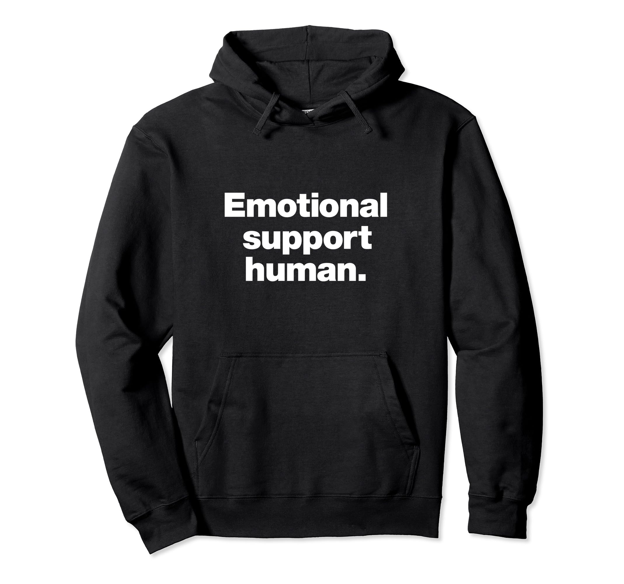 That Says Emotional Support Human Hoodie - Trendy Graphic for Adults - T-Shirt, Sweatshirt, Hoodie