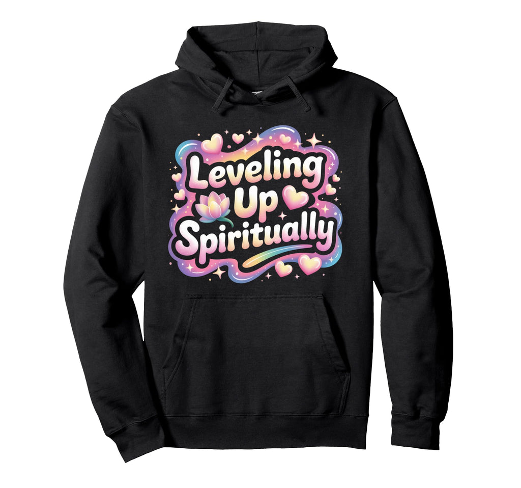 Leveling Up Spiritually Mindfulness Hoodie - Custom Art Print Unisex - T-Shirt, Sweatshirt, Hoodie