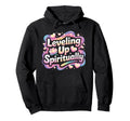 Leveling Up Spiritually Mindfulness Hoodie - Custom Art Print Unisex - T-Shirt, Sweatshirt, Hoodie