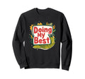 Doing My Best Self Care Sweatshirt - Trendy Graphic Unisex - T-Shirt, Sweatshirt, Hoodie