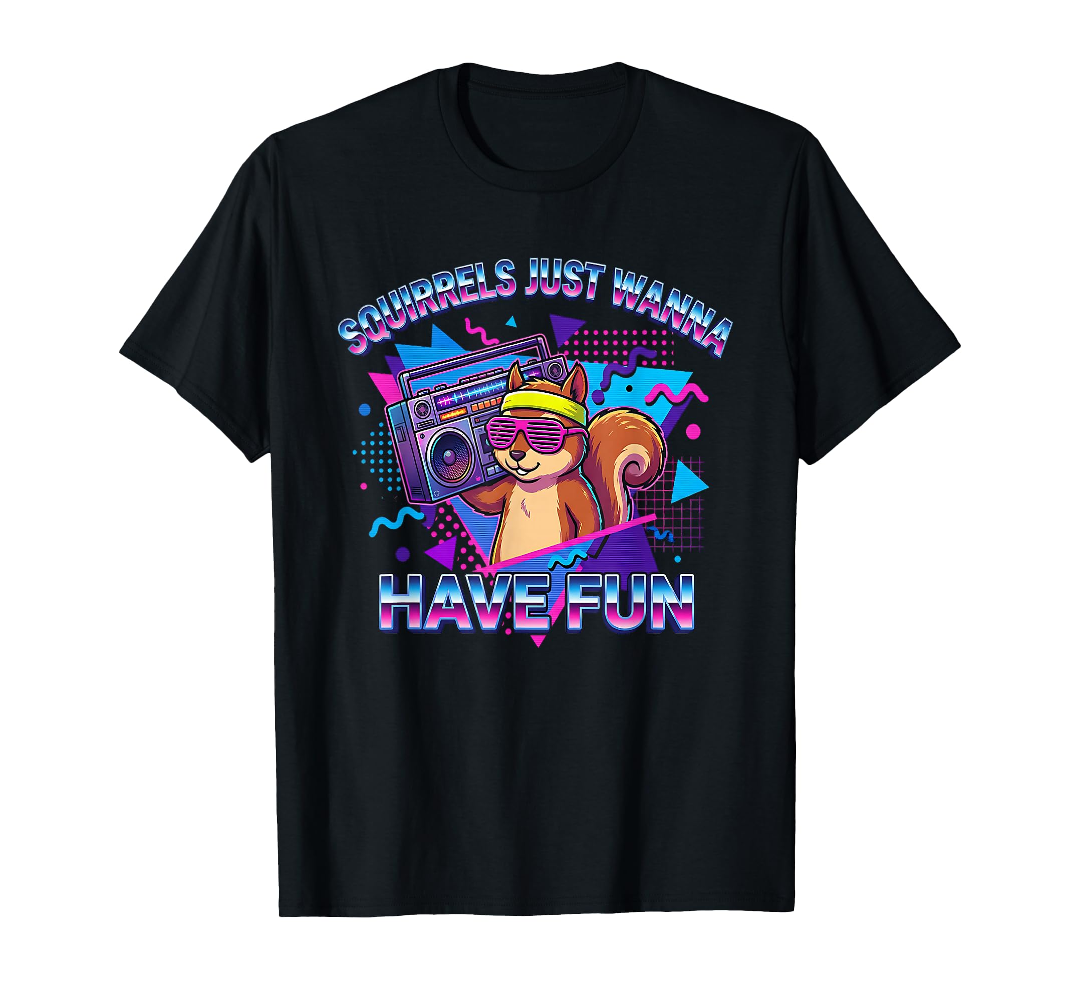 Squirrels Just Wanna Have Fun Funny T-Shirt - Streetwear Style for Adults - T-Shirt, Sweatshirt, Hoodie