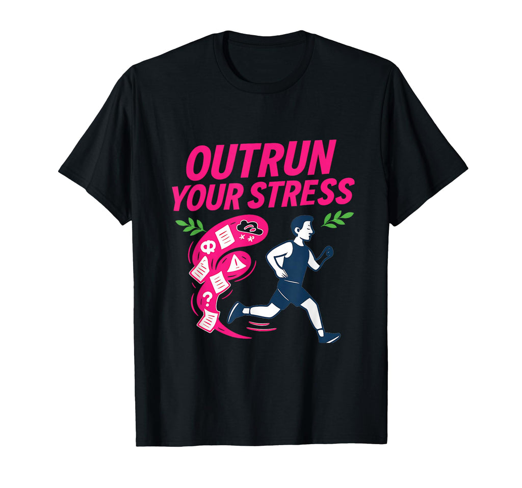 Funny Running Outrun Your Stress T-Shirt - Aesthetic Graphic Men Women - T-Shirt, Sweatshirt, Hoodie