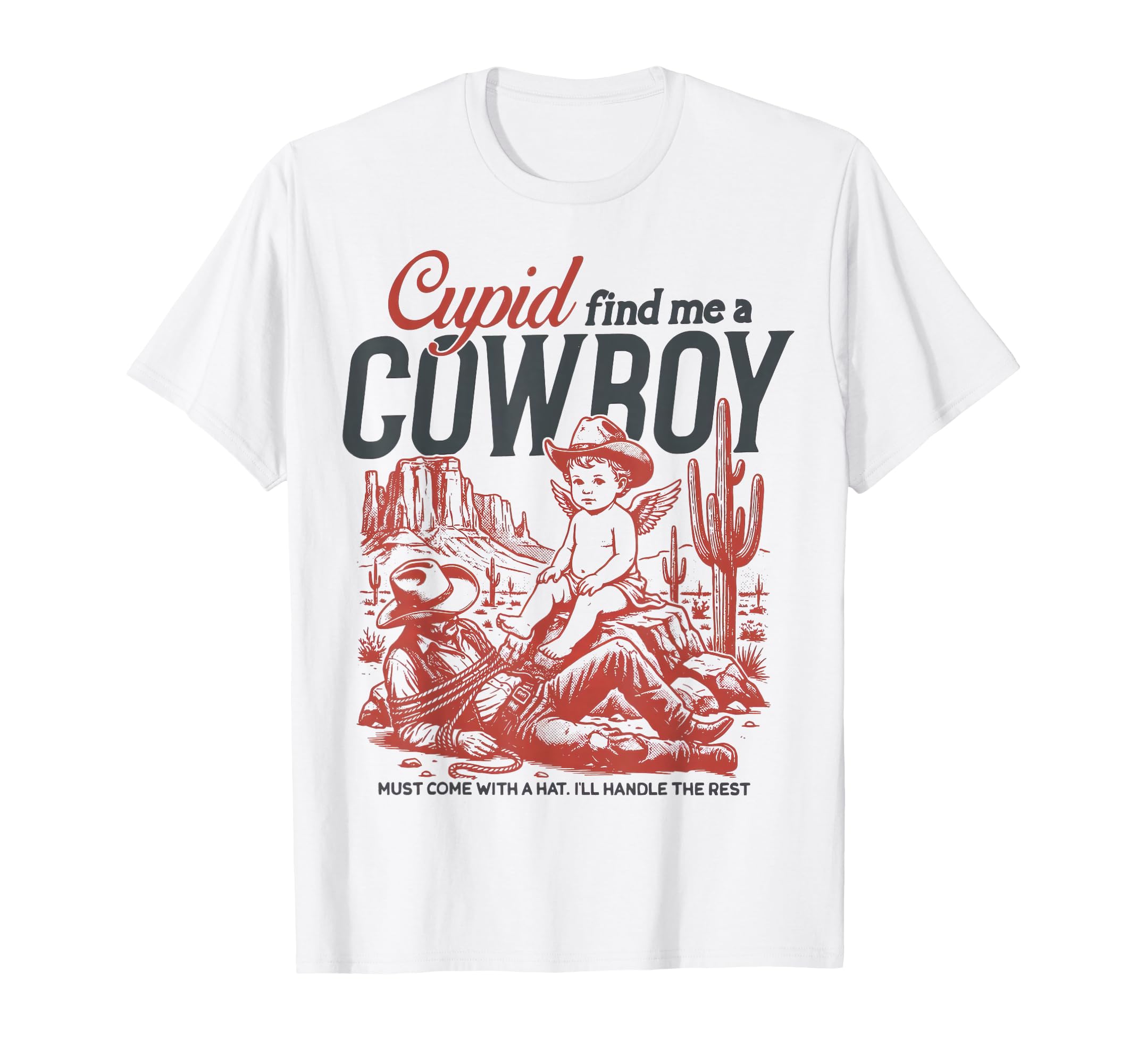 Cupid Find Me Cowboy Western T-Shirt - Fun Novelty Design for Adults - T-Shirt, Sweatshirt, Hoodie