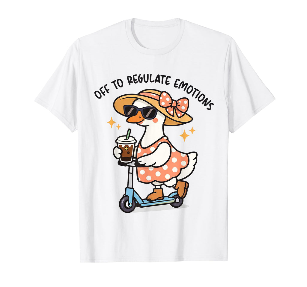 Off To Regulate Emotions Goose Coffee T-Shirt - Unique Graphic for Adults - T-Shirt, Sweatshirt, Hoodie