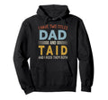 I Have Two Titles Dad And Taid Fathers Hoodie - Trendy Graphic Men Women - T-Shirt, Sweatshirt, Hoodie