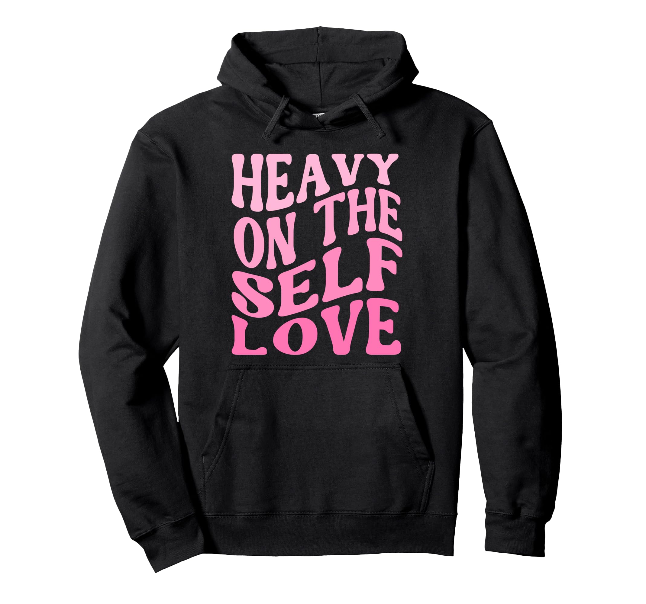 Heavy Self Love Self Care New Mom Best Hoodie - Custom Art Print Unisex - T-Shirt, Sweatshirt, Hoodie